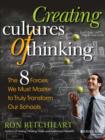 Image for Creating cultures of thinking: the 8 forces we must master to truly transform our schools