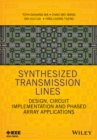 Image for Synthesized transmission lines  : design, circuit implementation, and phased array applications
