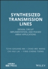 Image for Synthesized Transmission Lines: Design, Circuit implementation and Phased Array Applications
