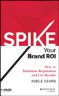 Image for SPIKE your brand ROI: how to maximize reputation and get results