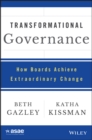 Image for Tranformational governance: how boards achieve extraordinary change