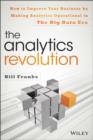 Image for The Analytics Revolution: How to Improve Your Business by Making Analytics Operational in the Big Data Era