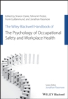 Image for The Wiley Blackwell Handbook of the Psychology of Occupational Safety and Workplace Health