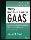 Image for Wiley practitioner&#39;s guide to GAAS 2015: covering all SASs, SSAEs, SSARSs, and interpretations