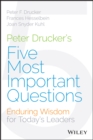 Image for Peter Drucker&#39;s five most important questions: enduring wisdom for today&#39;s leaders