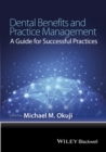 Image for Dental benefits and practice management  : a guide for successful practices