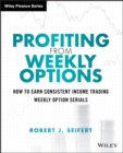 Image for Profiting from weekly options  : how to earn consistent income trading weekly option serials
