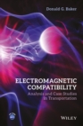 Image for Electromagnetic compatibility: analysis and case studies in transportation