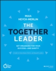 Image for The together leader: get organized for your success and sanity
