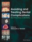 Image for Avoiding and treating dental complications  : best practices in dentistry