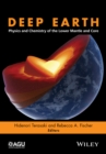 Image for Deep Earth  : physics and chemistry of the lower mantle and core