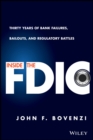 Image for Inside the FDIC: thirty years of bank failures, bailouts, and regulatory battles
