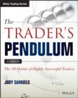Image for The trader&#39;s pendulum: the 10 habits of highly successful traders