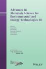 Image for Advances in Materials Science for Environmental and Energy Technologies III: Ceramic Transactions, Volume 250