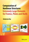 Image for Computation of Nonlinear Structures: Extremely Large Elements for Frames, Plates and Shells