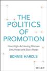 Image for The politics of promotion  : how high-achieving women get ahead and stay ahead