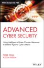 Image for Advanced Cyber Security : Using Intelligence Driven Counter Measures to Defend Against Cyber Attacks