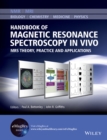 Image for Handbook of Magnetic Resonance Spectroscopy In Vivo : MRS Theory, Practice and Applications