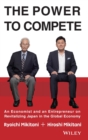 Image for The power to compete  : an economist and an entrepreneur on revitalizing Japan in the global economy
