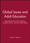 Image for Global Issues and Adult Education : Perspectives from Latin America, Southern Africa, and the United States