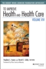 Image for To improve health and health care  : the Robert Wood Johnson Foundation anthologyVol. XVI