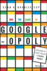 Image for Win the game of Googleopoly: unlocking the secret strategy of search engines
