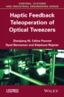 Image for Haptic feedback teleoperation of optical tweezers