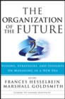 Image for The Organization of the Future 2 : Visions, Strategies, and Insights on Managing in a New Era
