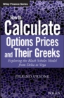 Image for How to calculate options prices and their Greeks: exploring the Black Scholes model from Delta to Vega