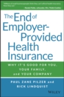 Image for The end of employer-provided health insurance: why it&#39;s good for you and your company