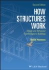 Image for How structures work: design and behaviour from bridges to buildings