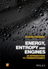 Image for Energy, entropy and engines  : an introduction to thermodynamics