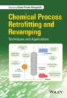 Image for Chemical Process Retrofitting and Revamping: Techniques and Applications