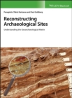Image for Reconstructing archaeological sites: understanding the geoarchaeological matrix