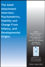 Image for The Adult Attachment Interview : Psychometrics, Stability and Change From Infancy, and Developmental Origins