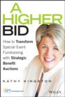 Image for A higher bid: how to transform special event fundraising with strategic auctions