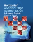 Image for Horizontal Alveolar Ridge Augmentation in Implant Dentistry - A Surgical Manual