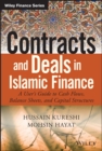 Image for Contracts and deals in Islamic finance: a user&#39;s guide to cash flows, balance sheets, and capital structures