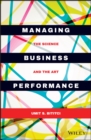 Image for Managing business performance: the science and the art