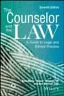 Image for The counselor and the law: a guide to legal and ethical practice