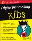 Image for Digital filmmaking for kids for dummies