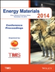 Image for Proceedings of the 2014 Energy Materials Conference: Xi&#39;an, Shaanxi Province, China, November 4 - 6, 2014.