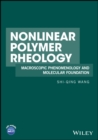 Image for Nonlinear polymer rheology: macroscopic phenomenology and molecular foundation