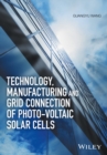 Image for Technology, Manufacturing and Grid Connection of Photovoltaic Solar Cells