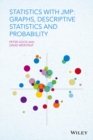 Image for Statistics with JMP: graphs, descriptive statistics and probability