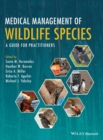 Image for Medical management of wildlife species  : a guide for veterinary practitioners
