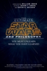 Image for The ultimate Star Wars and philosophy  : you must unlearn what you have learned