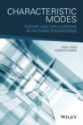 Image for Characteristics modes: theory and applications in antenna engineering