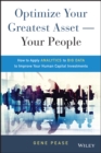 Image for Optimize your greatest asset - your people: how to apply analytics to big data to improve your human capital investments