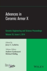 Image for Advances in ceramic armor X  : a collection of papers presented at the 38th International Conference on Advanced Ceramics and Composites, January 27-31, 2014, Daytona Beach, Florida